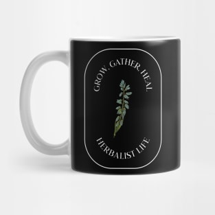 Grow, Gather, Heal, Herbalist Life - Herbalism Mug